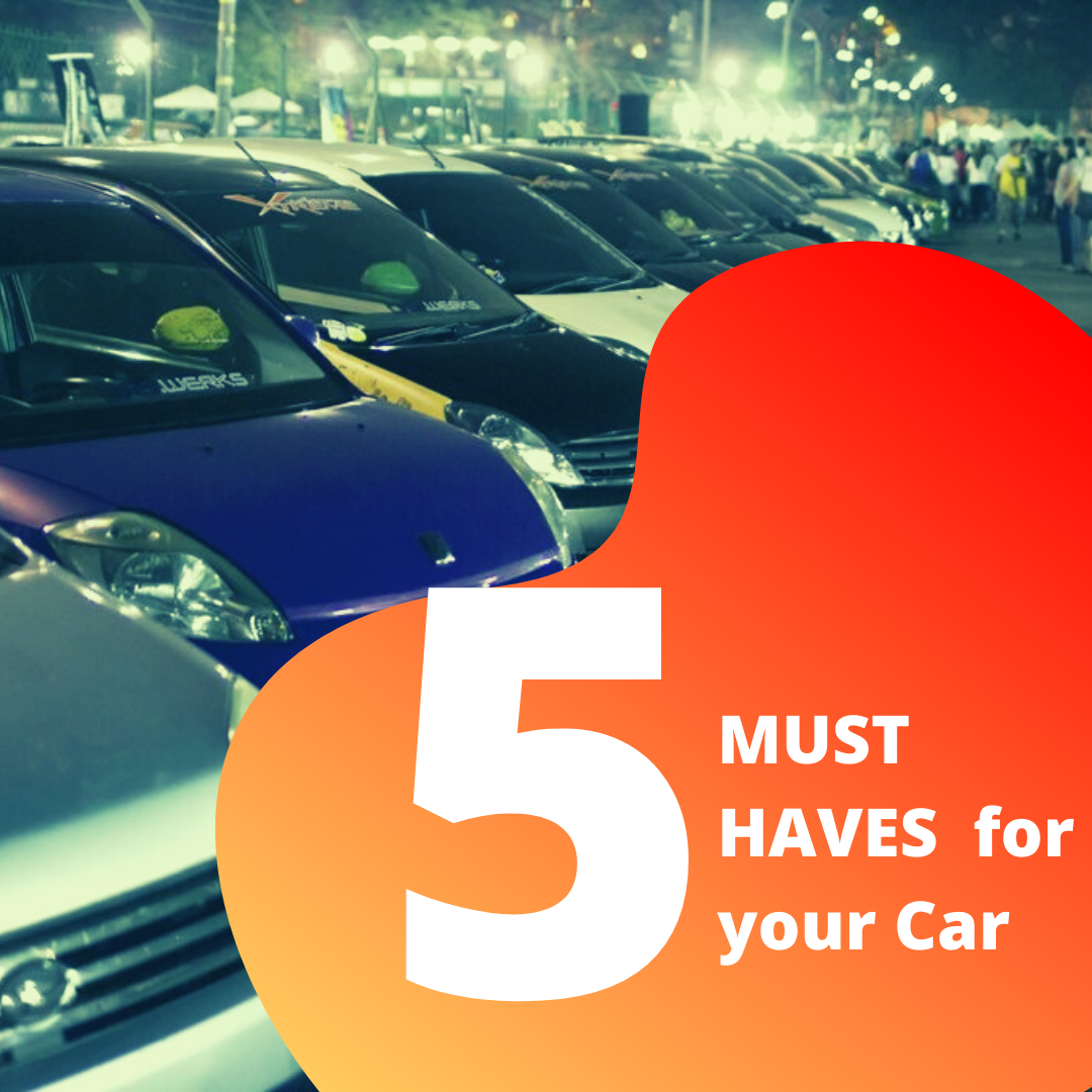 5 MUST HAVES for your car 