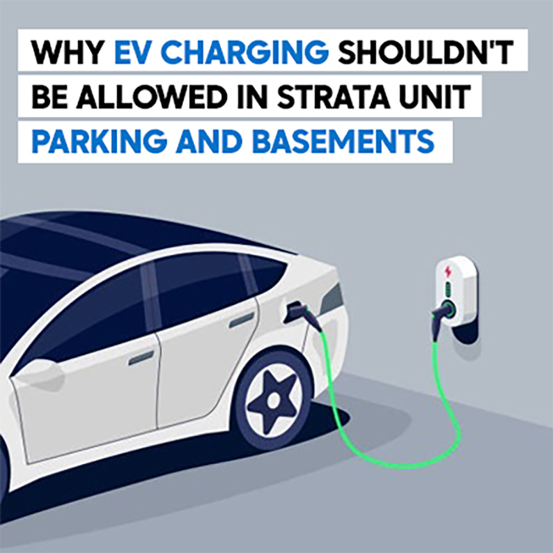 Why EV Charging shouldn't be allowed in strata unit parking and basement