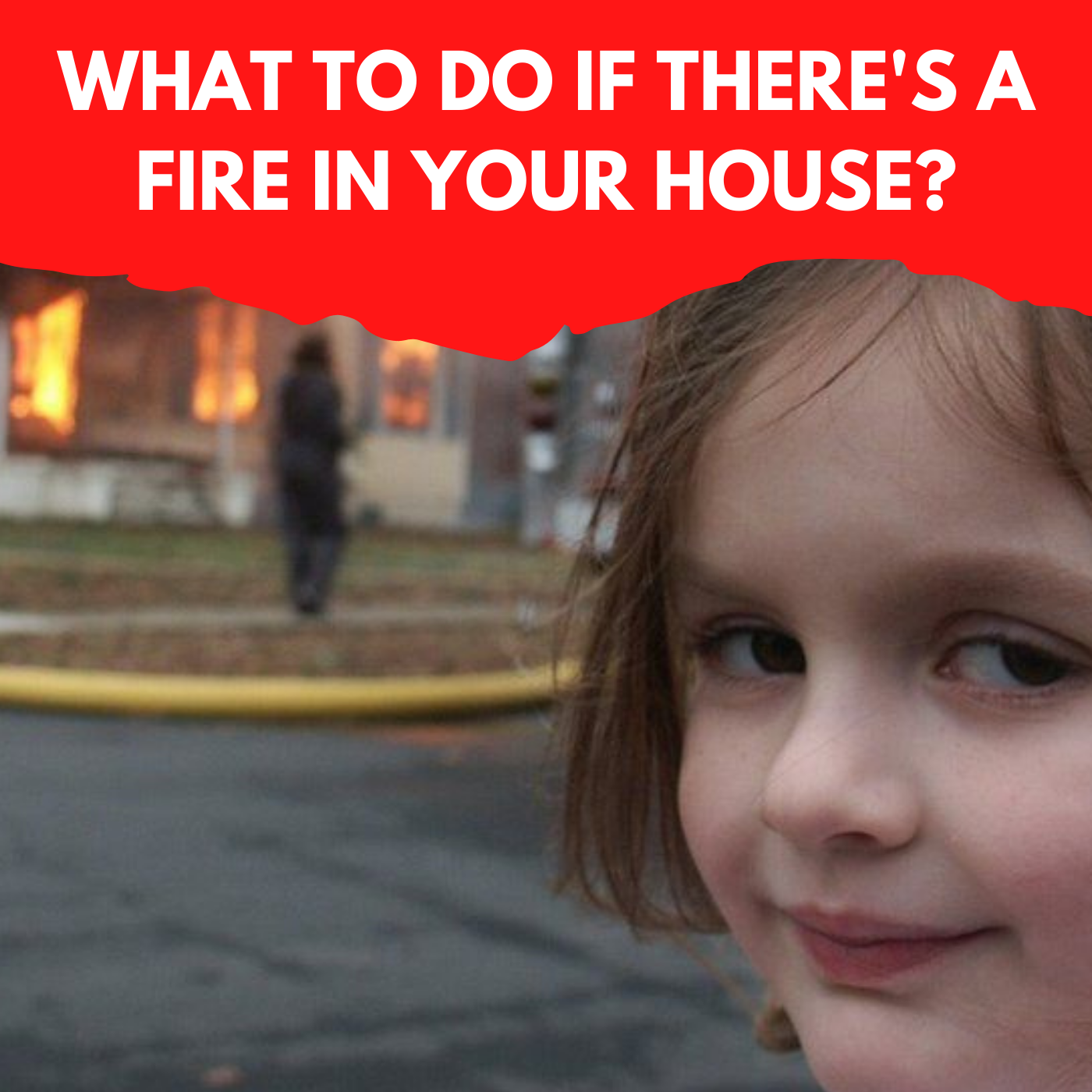 What to do if there's a fire in your house?